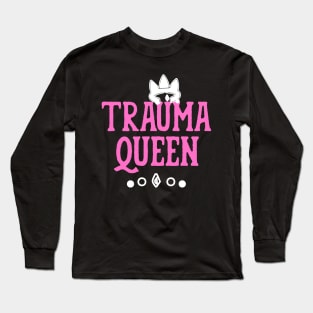 Trauma Queen funny Nursing Quote Nurse Gifts Long Sleeve T-Shirt